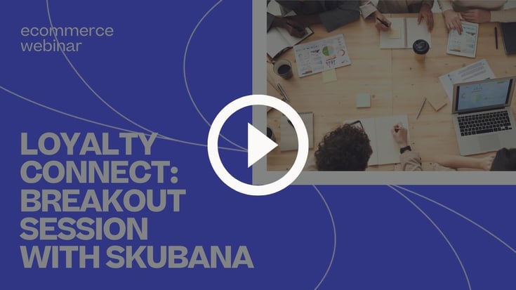 Loyalty Connect Breakout Session with Skubana_play
