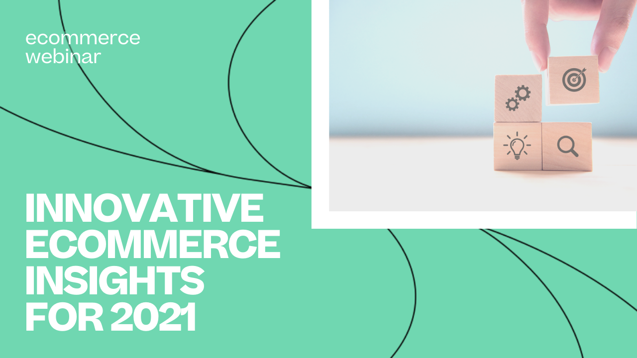 Innovative Ecommerce Insights for 2021