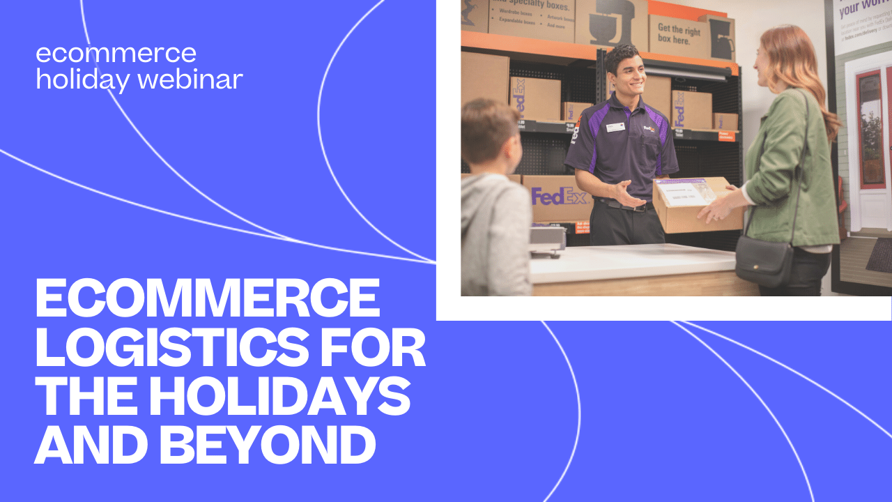 WBR - ECOMMERCE LOGISTICS FOR THE HOLIDAYS AND BEYOND - 1-1-1