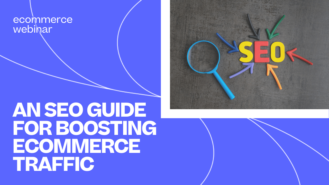 WBR - An SEO Guide for Boosting Ecommerce Traffic-1