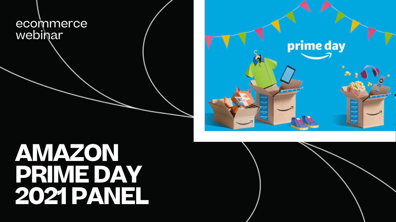 Amazon Prime Day 21 Panel Webinar Skubana Amazon Prime Day 21 Panel Webinar Skubana