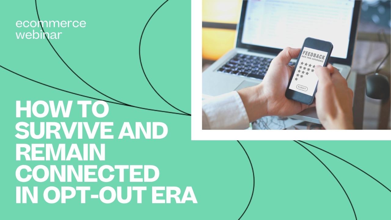 how to survive and remain connected in opt-out era